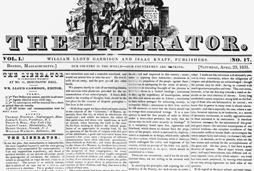 Since the existence of slavery in the United States, abolitionists had opposed it. Activism was also found in publications like William Lloyd Garrison's The Liberator.
