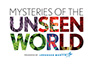 Mysteries of the Unseen World (logo height 65 pix)